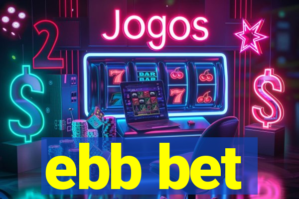 ebb bet